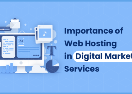 Importance of Web Hosting in Digital Marketing Services