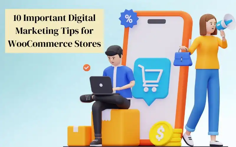 Digital Marketing Tips for WooCommerce Stores